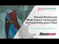 Tutorial Mastercam Blade Expert primera parte