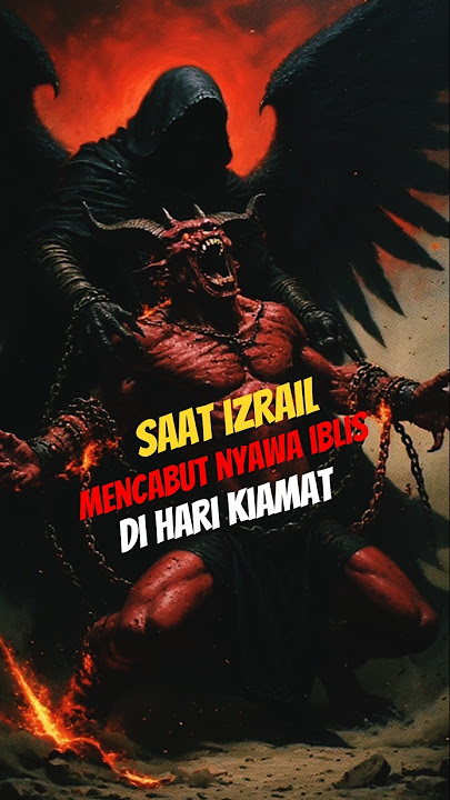 KISAH IZRAIL MENCABUT NYAWA IBLIS | DI HARI KIAMAT #shorts #kisahislami #kisahiblis