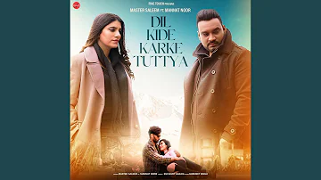 Dil Kide Karke Tuttya (feat. Mannat Noor)