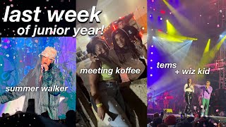 last week of junior year | meeting koffee, seeing wizkid, tems, summer walker, olivia rodrigo + more