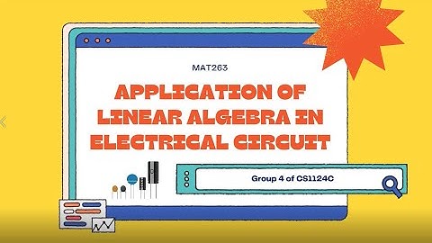 MAT263: Application of Linear Algebra in Electrical Circuit