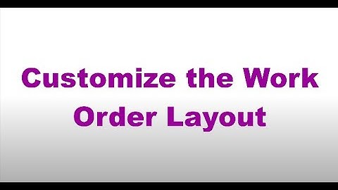 Teesom How-To Customize the Work Order Layout