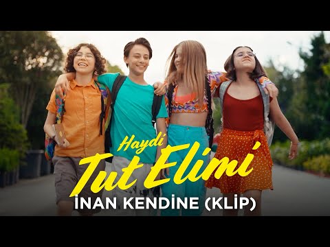 Haydi Tut Elimi – “İnan Kendine” (Klip)