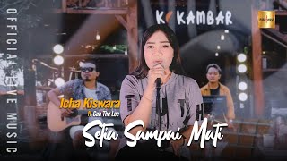 Icha Kiswara ft Cah The Loe - Setia Sampai Mati ( Live Music)