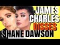 JAMES CHARLES DISS SHANE DAWSON