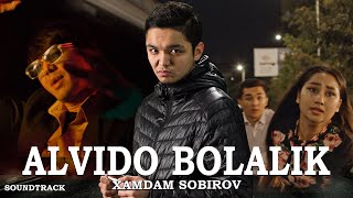 Xamdam Sobirov, Mirjon Ashrapov Va Malik - Alvido Bolalik (Soundtrack)