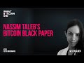 Nassim Taleb’s Bitcoin Black Paper with Lyn Alden