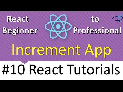 React Tutorials Series - Increment App #10