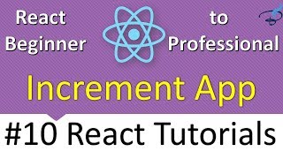 React Tutorials Series - Increment App #10