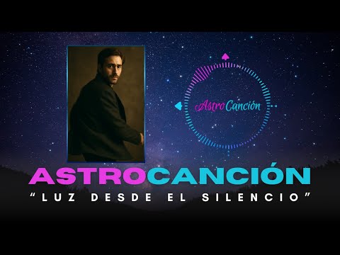 ASTROCANCIÓN: "Luz desde el silencio" - Música que nació desde mi carta natal.