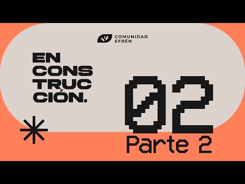 En Construcción Podcast Cristiano | Episodio 02 [Parte 2] - Construyendo una relación con Dios