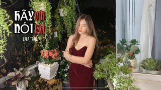 Video thumbnail of "HÃY NÓI VỚI EM_ Hồ Ngọc Hà || cover LALA TRẦN"