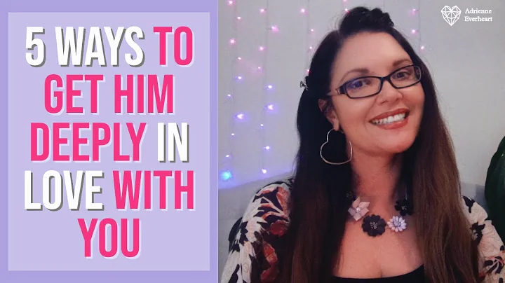 5 Ways to Get a Man DEEPLY in LOVE w/ You | Adrien...