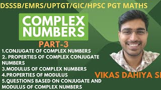 Chapter-7 COMPLEX NUMBERS Part-3 || DSSSB/BPSC/EMRS/UP/HPSC TGT/PGT Maths Preparation 2023-24 |