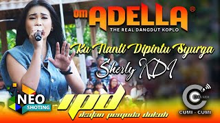 KUNANTI DI PINTU SYURGA - SHERLY KDI ADELLA - IPD 2023 - CUMI CUMI AUDIO