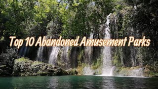 Top 10 Abandoned Amusement Parks