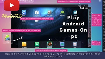 How To Play Android Games And Run Apps On Pc With Software (Noxplayer 3.8.1.3) On Windows 10/8/7