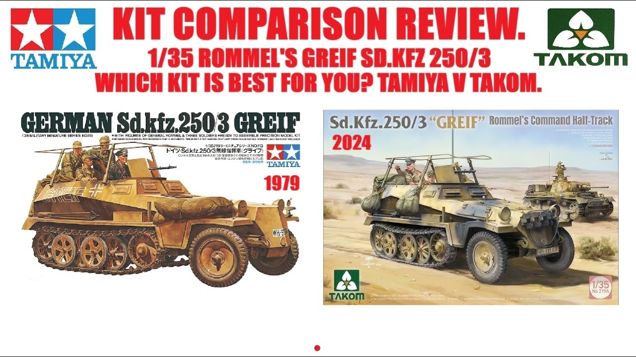 KIT COMPARISON REVIEW; 1/35 ROMMEL'S SD.KFZ 250/3 GREIF AFRIKA