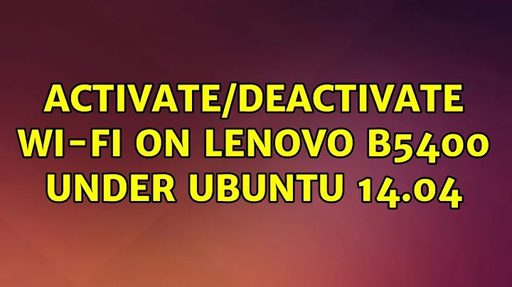 Ubuntu: Activate/deactivate Wi-Fi on Lenovo B5400 under Ubuntu 14.04