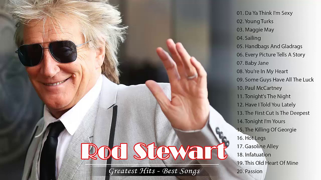 Rod Stewart Greatest Hits Rod Stewart Best Songs Rod Stewart Great