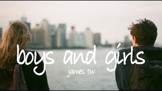 boys and girls - james tw // lyrics