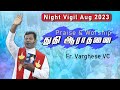 Praise  worship  night vigil aug 2023  fr varghese vc elavur  divine mercy elavur