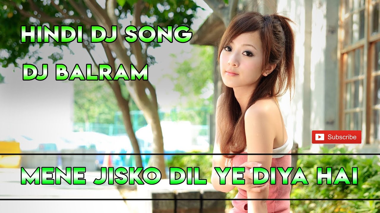 Mene Jisko Dil Ye Diya Hai || Hindi Dj Song || Dj BalRam Babu || Old Song ||