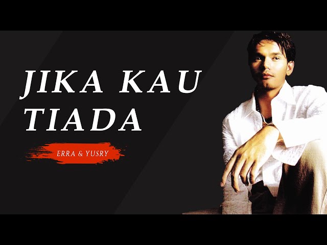 Yusry u0026 Erra Fazira - Jika Kau Tiada ( Official Lyric Video ) class=