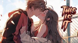 Nightcore - This Is It 《 lyrics 》