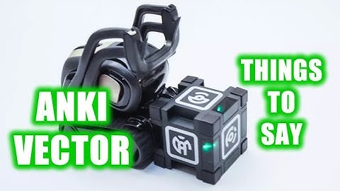 ANKI VECTOR ROBOT - Interacting With Vector - Things To Say (PART 1)