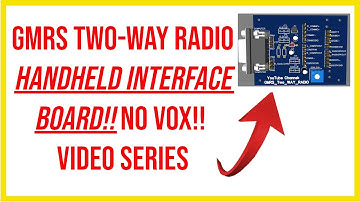 🔺GMRS two-way radio HANDHELD INTERFACE BOARD!! NO VOX and NO radio modifications!! Video series 🔺