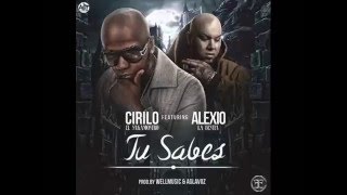 Cirilo El Sakamostro Ft. Alexio La Bestia - Tu Sabes