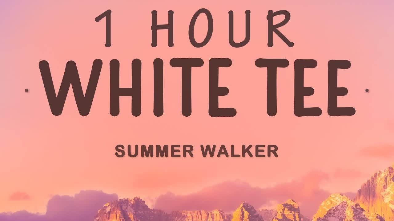 Summer Walker - White Tee (Sped Up) (Lyrics) | 1 HOUR