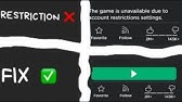 Roblox This Experience Is Unavailable Due To Your Account Settings Tell Me If You Know How To Fix It Youtube