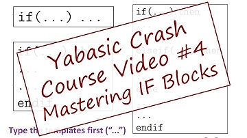 Yabasic Crash Course: Video #4 Mastering IF Blocks