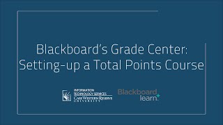 Setting-up the Grade Center: Total Points Grading Scheme