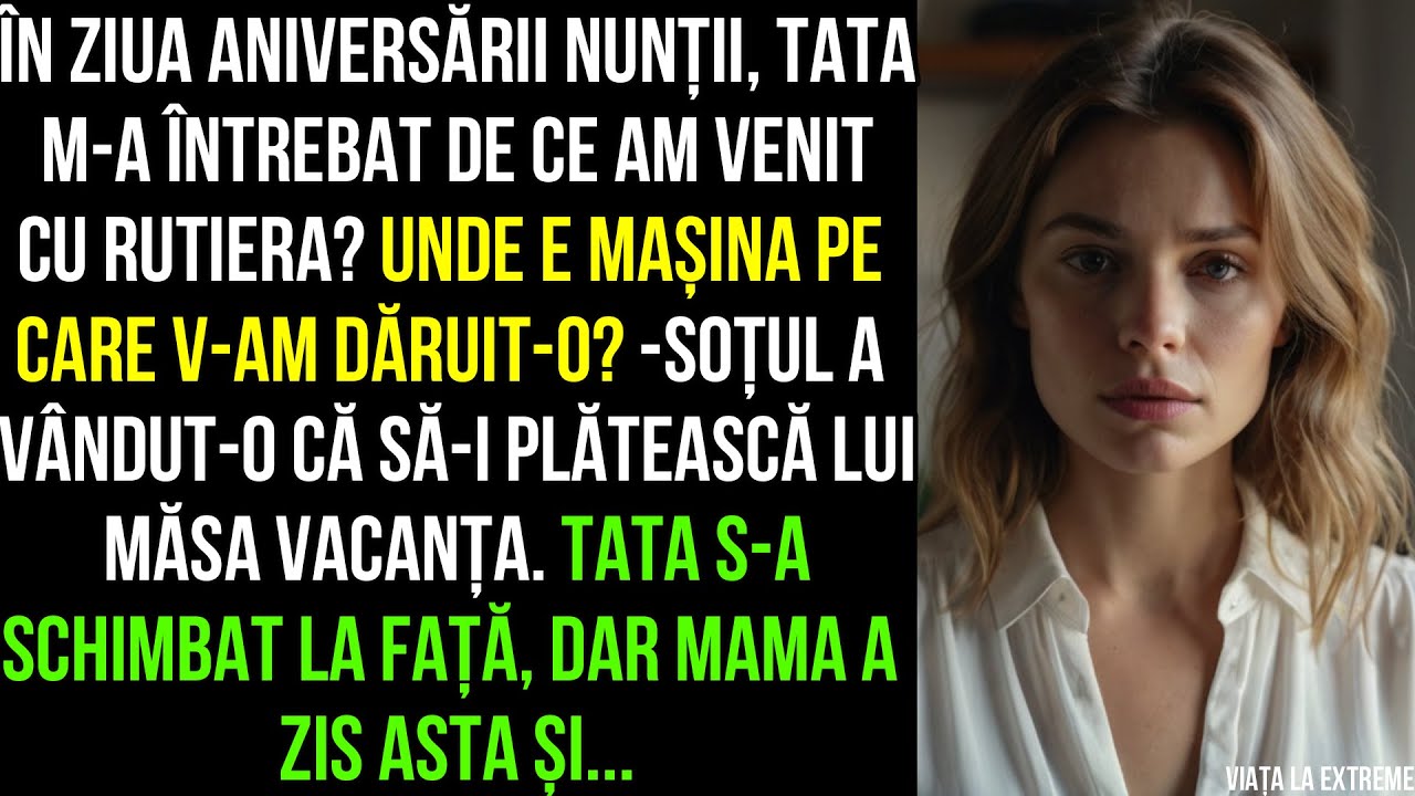 Unde e mașina pe care v-am dăruit-o? -Soțul a vândut-o că să-i plătească lui măsa vacanța dar...