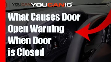 What Causes Door Open Warning When Door is Closed