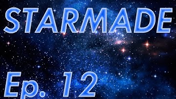 STARMADE - EP. 12 - Short disaster