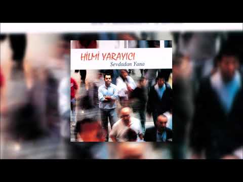 Hilmi Yarayıcı - Sevdadan Yana