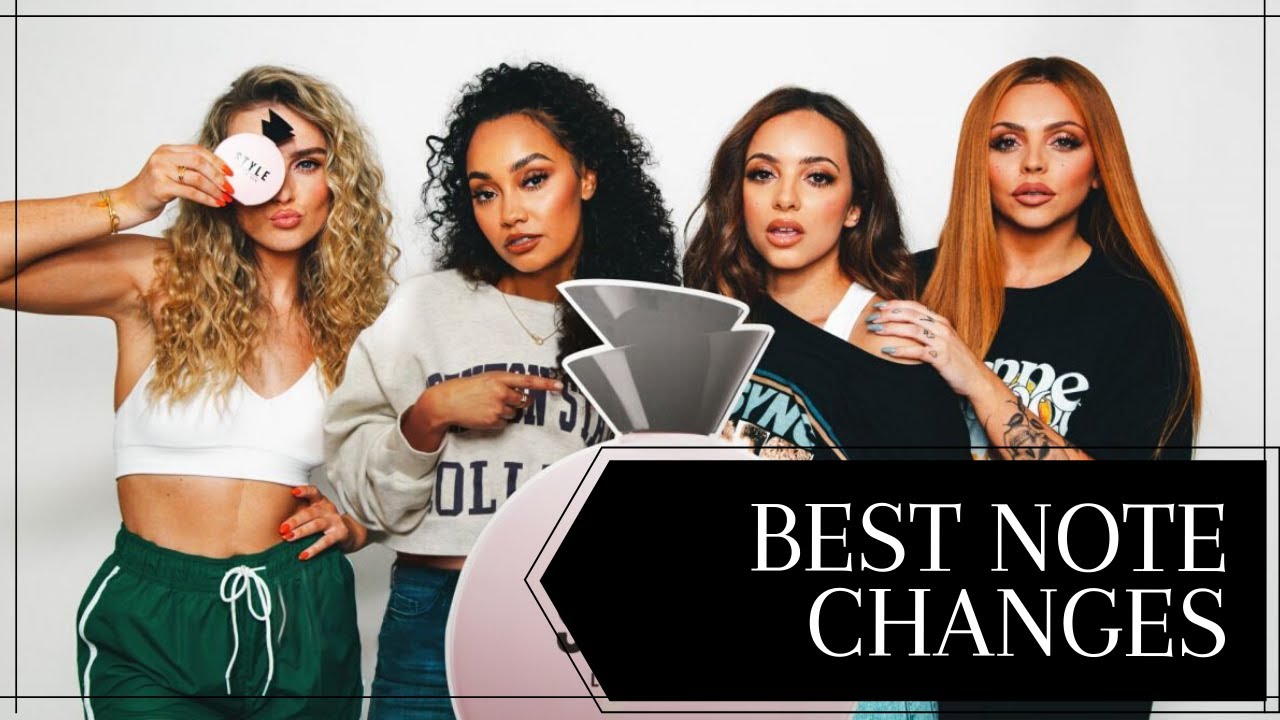 Little Mix - Best Note Changes Ever!