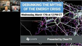 March 2021 CleanTX Webinar - Debunking the Myths of the Energy Crisis