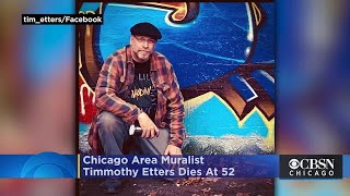 Chicago Area Muralist Timmothy Etters Dies At 52