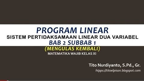 KELAS XI - PENGANTAR PROGRAM LINEAR - SPtLDV (BAB 2 SUBBAB 1 PROGRAM LINEAR) MATEMATIKA WAJIB