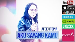 Video thumbnail of "Afee Utopia - Aku Sayang Kamu (Official Lyrics Video)"