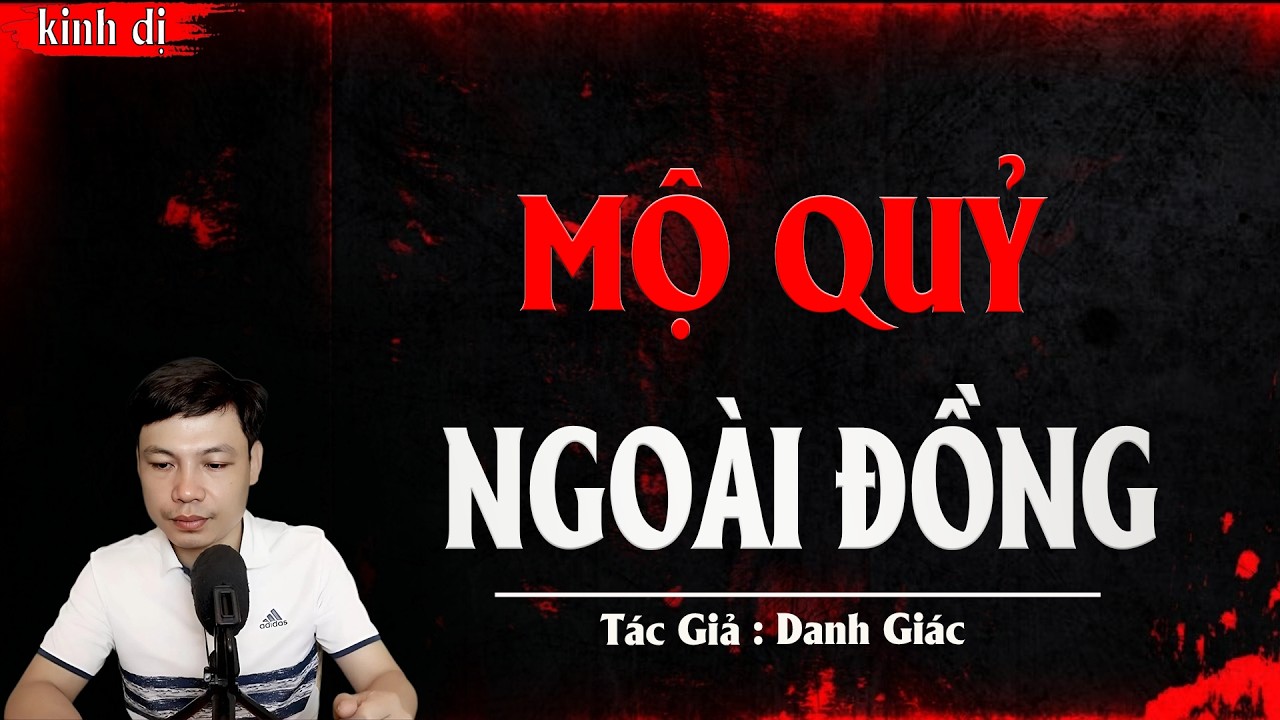 Truyện Ma Đình Soạn Kể: MỘ QUỶ NGOÀI ĐỒNG | Truyện Ma Tâm Linh | Truyện Ma Kinh Dị
