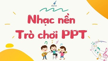 Daymai.vn | Nhạc nền vui nhộn chèn vào trò chơi ppt, canva, powerpoint bài giảng