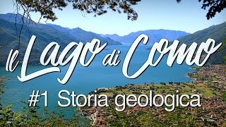 Il Lago di Como #1 - Storia geologica