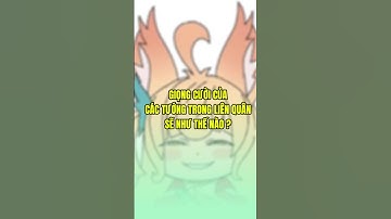 GIỌNG CƯỜI CỦA CÁC TƯỚNG TRONG LIÊN QUÂN NHƯ THẾ NÀO ? #liênquânmobile #aov #games