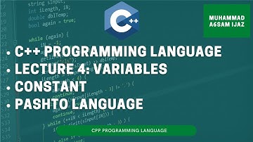 C++ Programming Language | Lecture 4 | Variables and Constants | CSE | Pashto Language